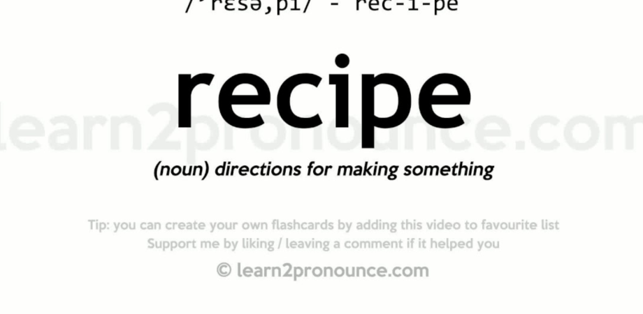 To Pronounce Recipe